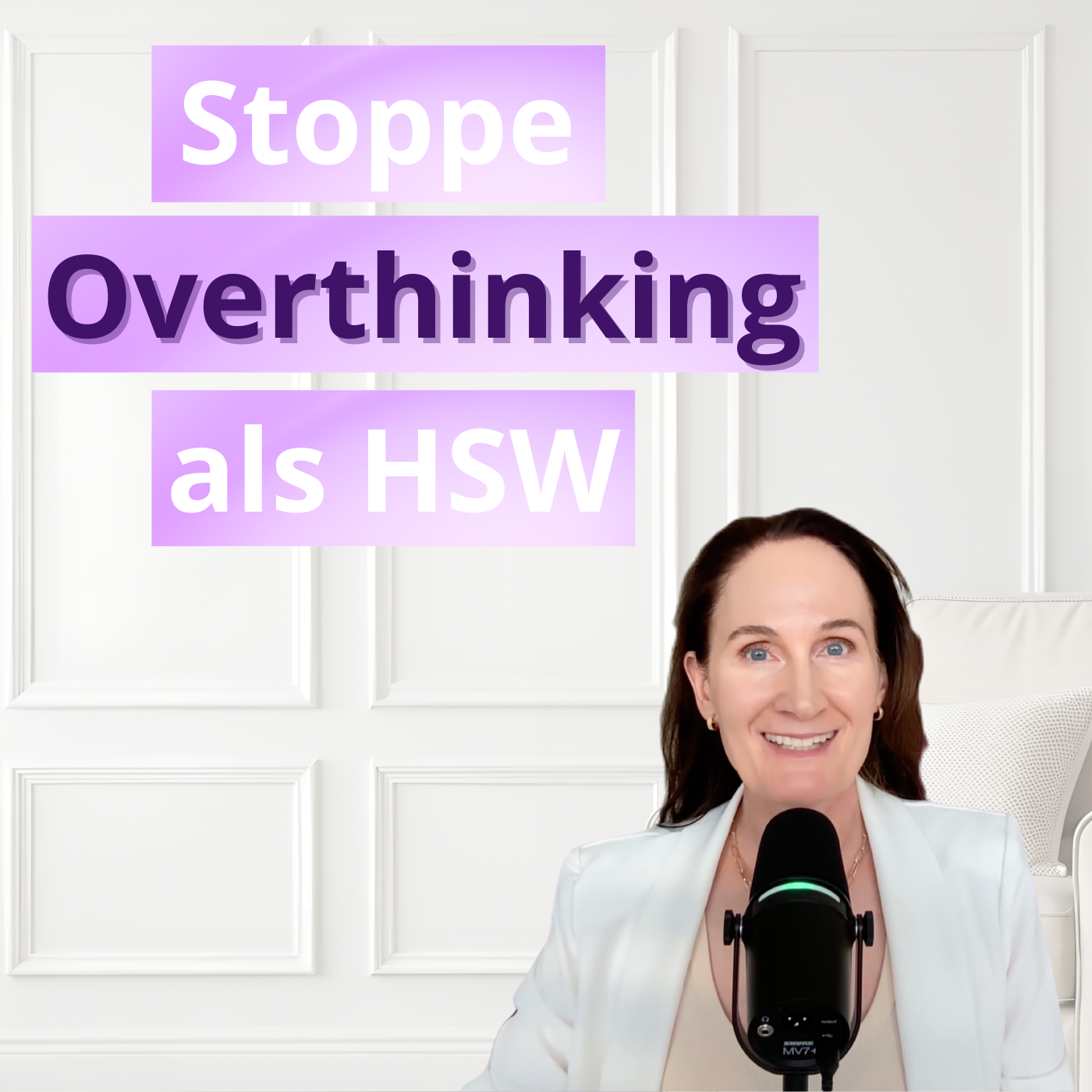 7 Gründe, warum du als HSW Overthinking unbedingt überwinden solltest