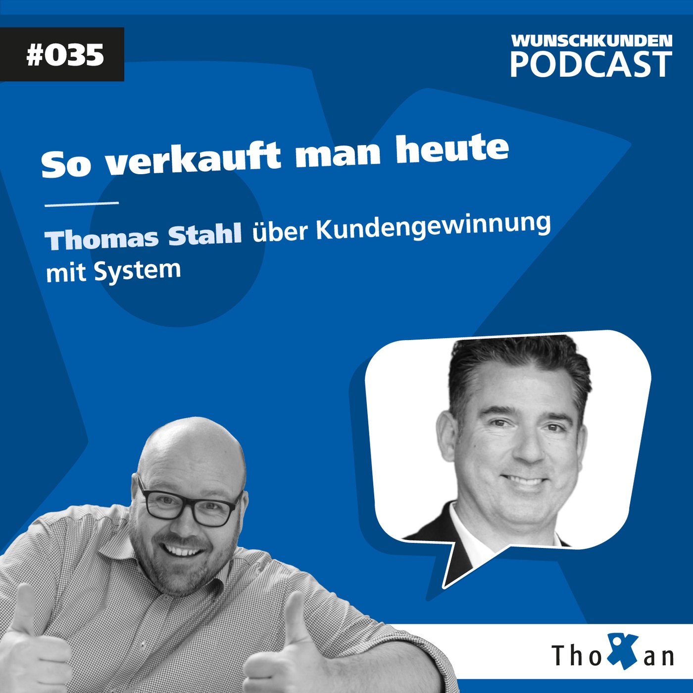 So verkauft man heute: Thomas Stahl über Kundengewinnung mit System