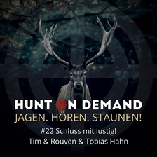 #22 Schluss mit lustig! - Tim & Rouven & Tobias Hahn - (Huntingroom & jagenNRW & LJV RLP)
