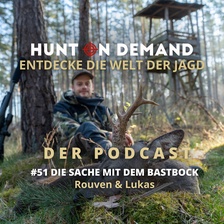 #51 - Die Sache mit dem Bastbock - Rouven & Lukas - (jagenNRW & Feld und Jagd)