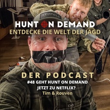 #48 Geht Hunt on Demand jetzt zu Netflix? - Tim & Rouven - (Huntingroom & jagenNRW)