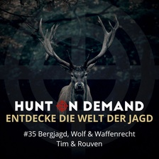 #35 Bergjagd, Wolf & Waffenrecht - Tim & Rouven - (Huntingroom & jagenNRW)