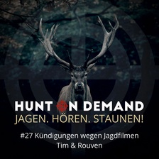 #27 Kündigungen wegen Jagdfilmen - Tim & Rouven - (Huntingroom & jagenNRW)