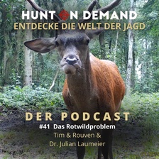 #41 Das Rotwildproblem - Tim & Rouven & Dr. Julian Laumeier - (Huntingroom & jagenNRW)