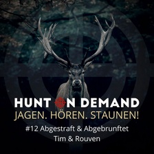 #12 Abgestraft & abgebrunftet - Tim & Rouven (Huntingroom & jagenNRW)