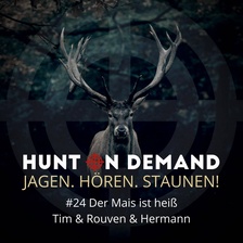 #24 Der Mais ist heiß - Tim & Rouven & Hermann - (Huntingroom & jagenNRW & Jagdkrone)