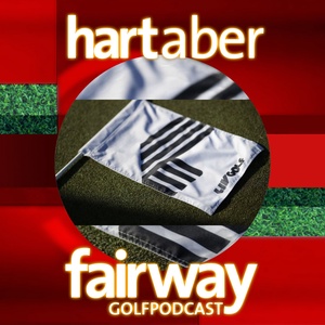 Hart aber Fairway - Golf Podcast