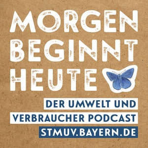 morgen beginnt heute –  Der Umwelt und Verbraucher Podcast
