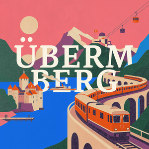 Überm Berg – eine Reise durch die Schweiz