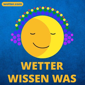 Wetter, Wissen, Was