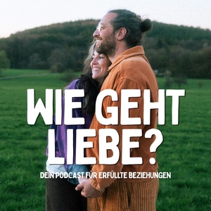 Wie geht Liebe?