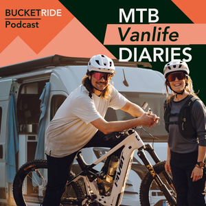 MTB Vanlife Diaries - Der BUCKETRIDE Podcast