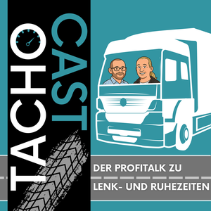 TachoCast - Der Profitalk zu Lenk- und Ruhezeiten