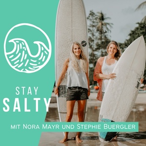 STAY SALTY | Der Surf-Podcast mit Nora Mayr & Stephie Bürgler | Surfen, Wellenreiten u. v. m.