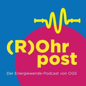 (R)Ohrpost Der Energiewende-Podcast von OGE