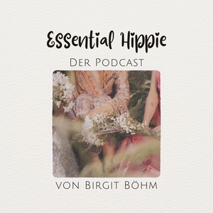 Essential Hippie - Dein Podcast für inneres Wachstum und Business mit Seele