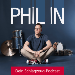 PHIL IN – Dein Schlagzeug-Podcast