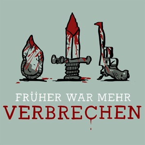 Früher war mehr Verbrechen