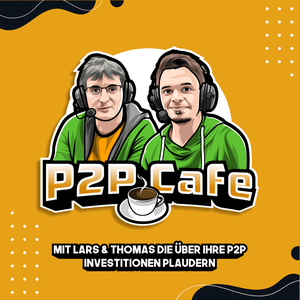 P2P Cafe -  Der P2P Kredite Talk mit Thomas Butz & Lars Wrobbel #123