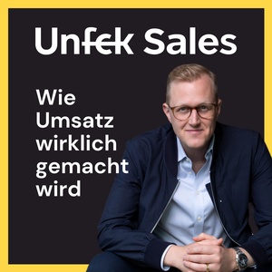 Unfck Sales - Wie Umsatz wirklich gemacht wird