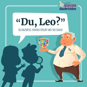"Du, Leo?" Alltagsrätsel einfach erklärt