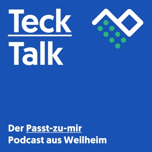 TeckTalk – Der Passt-zu-mir Podcast aus Weilheim