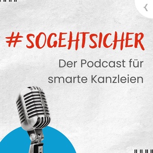 #sogehtsicher - Der Podcast für smarte Kanzleien.