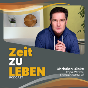 Zeit zu leben - der Podcast für Klarheit und mehr Lebensfreude