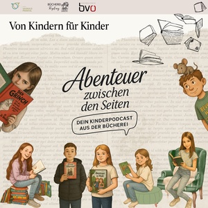 Abenteuer zwischen den Seiten, der Kinder Podcast aus der Bücherei