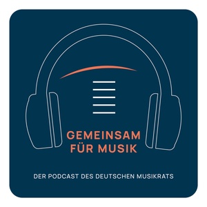Gemeinsam für Musik - der Podcast des Deutschen Musikrates