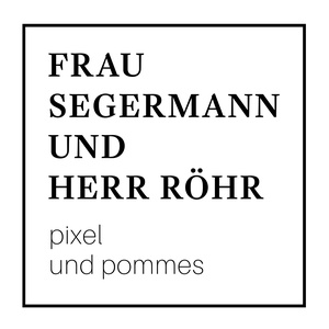 Frau Segermann und Herr Röhr - Pixel & Pommes