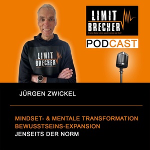 LIMITBRECHER - Der Podcast für Mindset- und mentale Transformation und Bewusstseins-Expansion