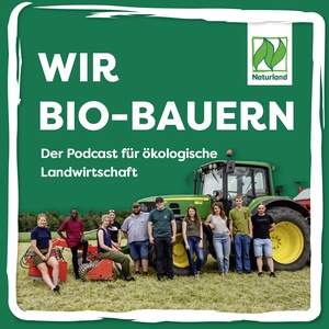 WIR BIO-BAUERN - Der Podcast für ökologische Landwirtschaft