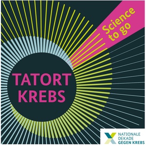 Tatort Krebs – der Forschungspodcast der Nationalen Dekade gegen Krebs