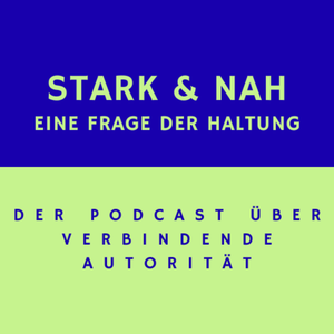 Stark und Nah - Eine Frage der Haltung