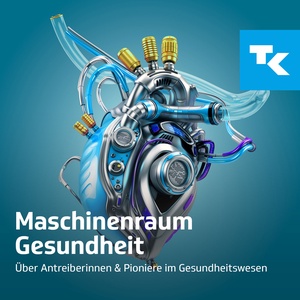 Maschinenraum Gesundheit - Der Podcast der TK-Landesvertretungen