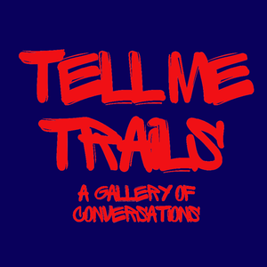 TELL ME TRAILS - Conversations