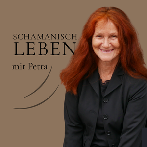 SCHAMANISCH LEBEN | Der Podcast für bewusstes Menschsein