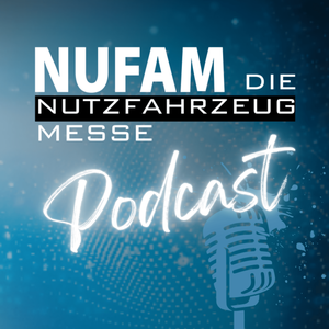 NUFAM – der Nutzfahrzeugpodcast der Messe Karlsruhe
