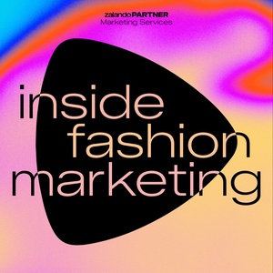 Inside Fashion Marketing by Zalando Marketing Services