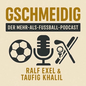 Gschmeidig - der Mehr-als-Fussball-Podcast