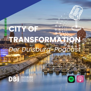 CITY OF TRANSFORMATION / Der Duisburg-Podcast