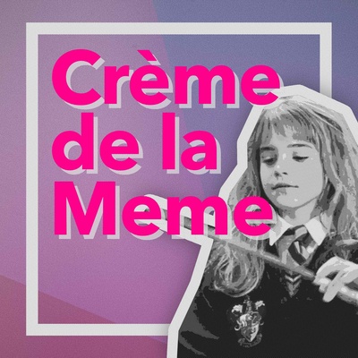Hermine Hat Immer Recht Creme De La Meme Der Meme Podcast