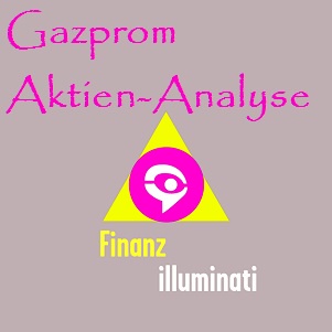 Aktienanalyse Gazprom Was Taugt Der Erdgasriese Aus Russland Finanz Illuminati Passives Einkommen Mit Aktien P2p Etfs Uvm
