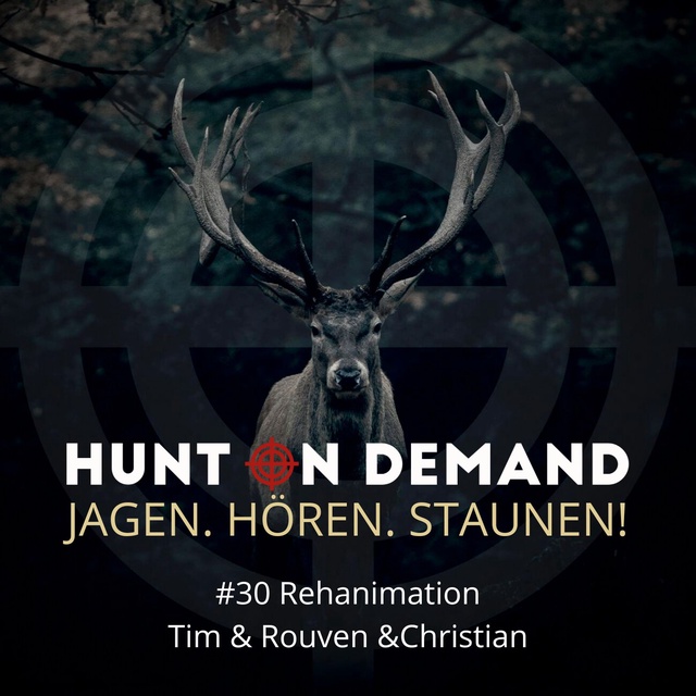 #30 Rehanimation - Tim & Rouven & Christian - (Huntingroom & jagenNRW & Berg&Beef)