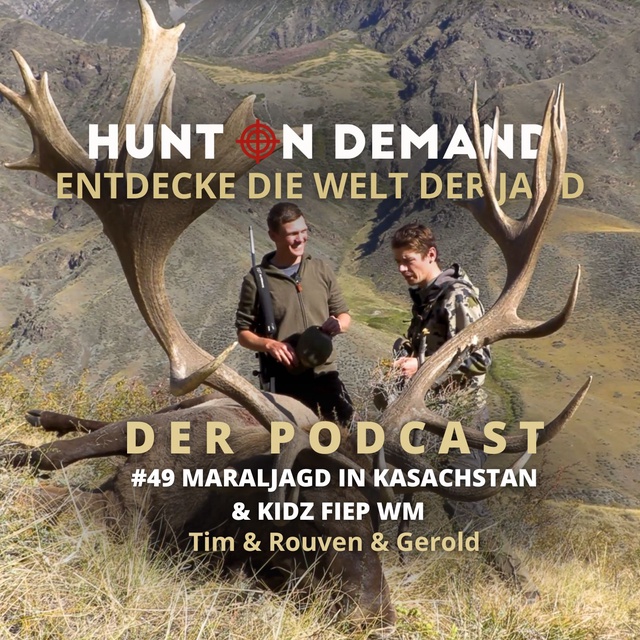 #49 Maraljagd in Kasachstan und KIDZ FIEP WM - Tim & Rouven & Gerold - (Huntingroom & jagenNRW & Hunter Brothers)