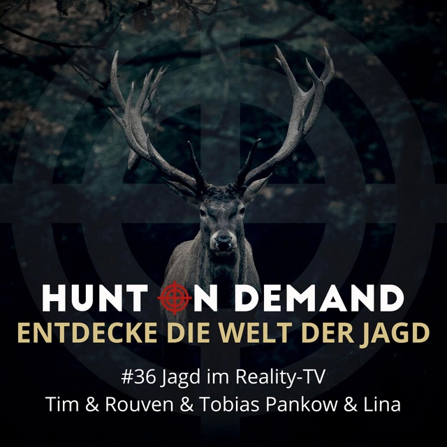 #36 Jagd im Reality-TV - Tim & Rouven & Tobias Pankow & Lina - (Huntingroom & jagenNRW)