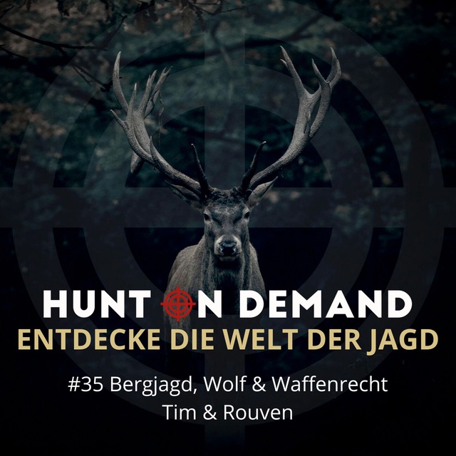 #35 Bergjagd, Wolf & Waffenrecht - Tim & Rouven - (Huntingroom & jagenNRW)