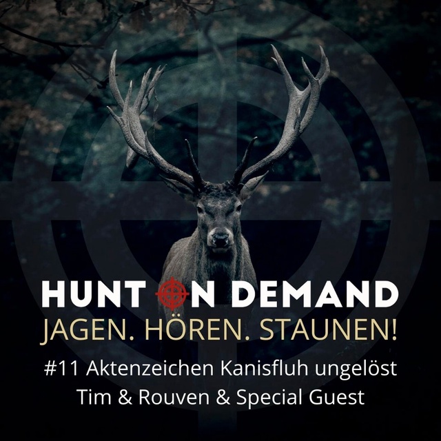 #11 Aktenzeichen Kanisfluh ungelöst - Tim, Rouven & Special Guest (Huntingroom & jagenNRW)