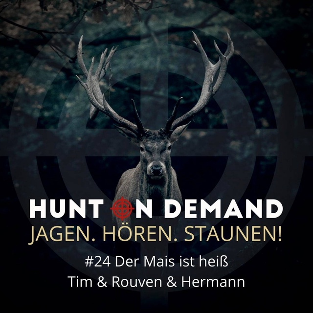 #24 Der Mais ist heiß - Tim & Rouven & Hermann - (Huntingroom & jagenNRW & Jagdkrone)